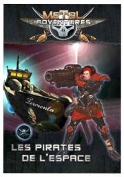 acceder a la fiche du jeu METAL ADVENTURES - Les Pirates de l'espace